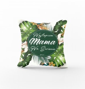 Poduszka dla Mamy z napisem  Najlepsza Mama na świecie- rozmiar 45x45 cm