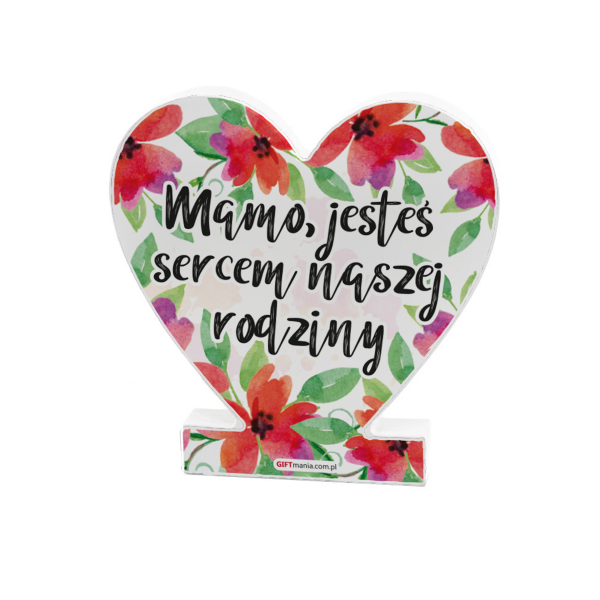 Drewniana tabliczka serce z podstawką wzbogacona lakierem UV z napisem "Mamo, jesteś sercem naszej rodziny"   14.8x15x1,5 cm
