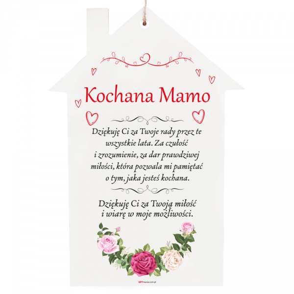 Drewniana tabliczka domek wzbogacona lakierem UV z napisem &quot;Kochana Mamo..&quot;