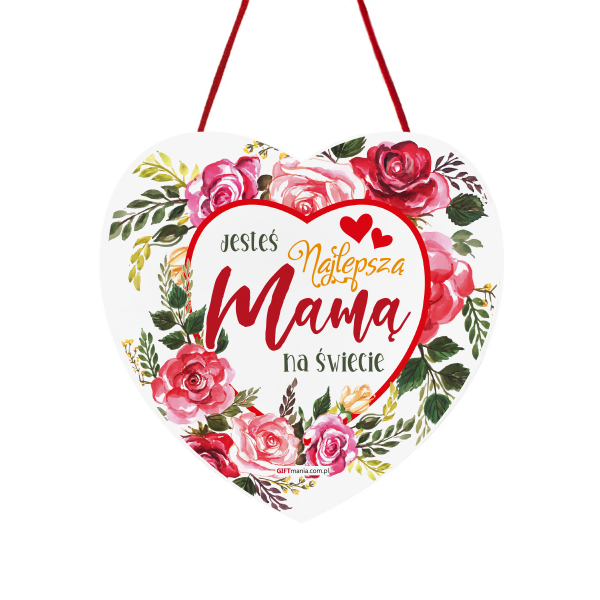 Drewniana tabliczka serce wzbogacona lakierem UV z napisem "Jesteś najlepszą Mamą na świecie". 15x15 cm